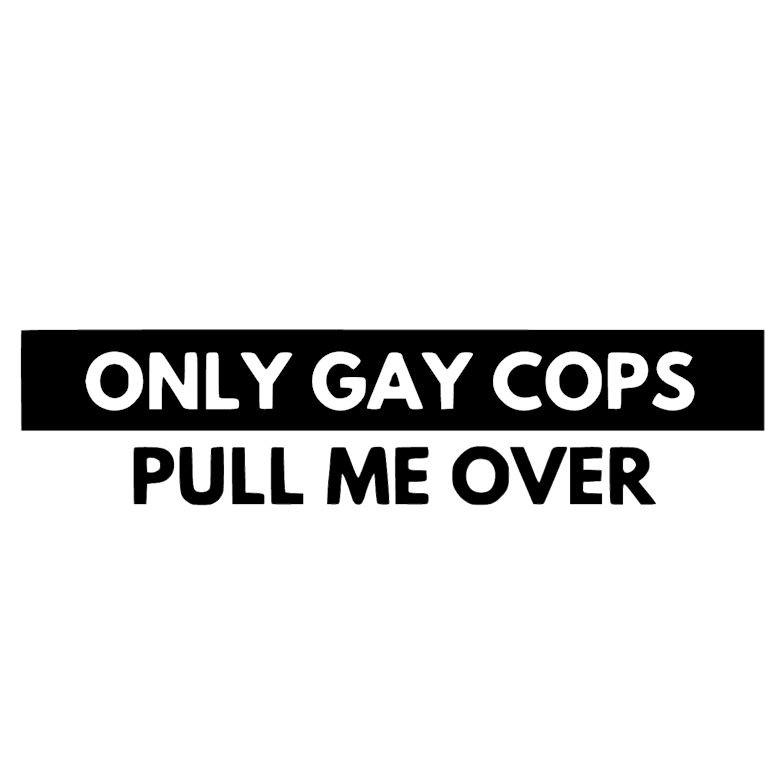 Only gay cops